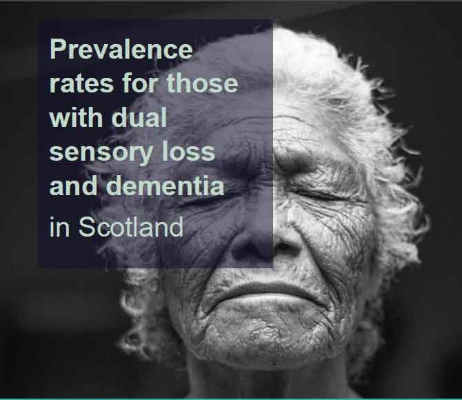 The first page of the prevalence rates for those with dual sensory loss and dementia in Scotland report. An older woman with her eyes closed and the text prevalence rates for those with dual sensory loss and dementia in Scotland